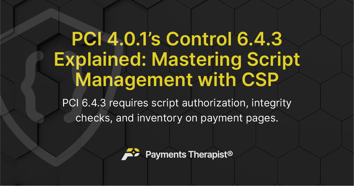 PCI 4.0.1's Control 6.4.3 Explained: Mastering Script Management with ...